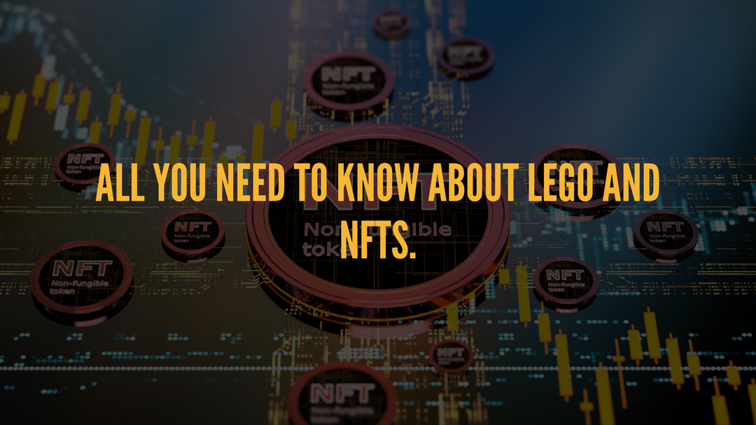 All you need to know about LEGO and NFTS.